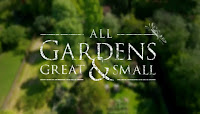 All Gardens Great and Small