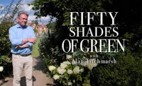 Fifty Shades of Green with Alan Titchmarsh Fifty Shades of Green with Alan Titchmarsh
