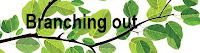 Branching out Branching out